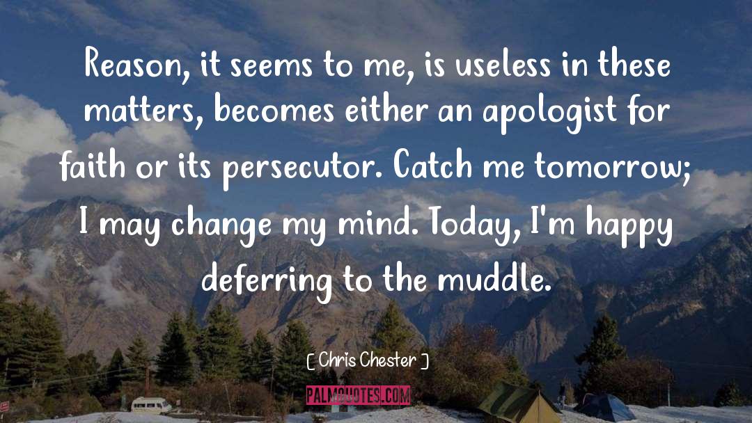Catch My Thoughts quotes by Chris Chester