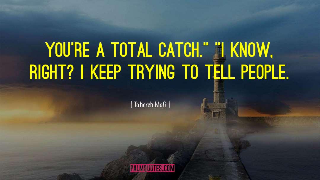 Catch Phrases quotes by Tahereh Mafi