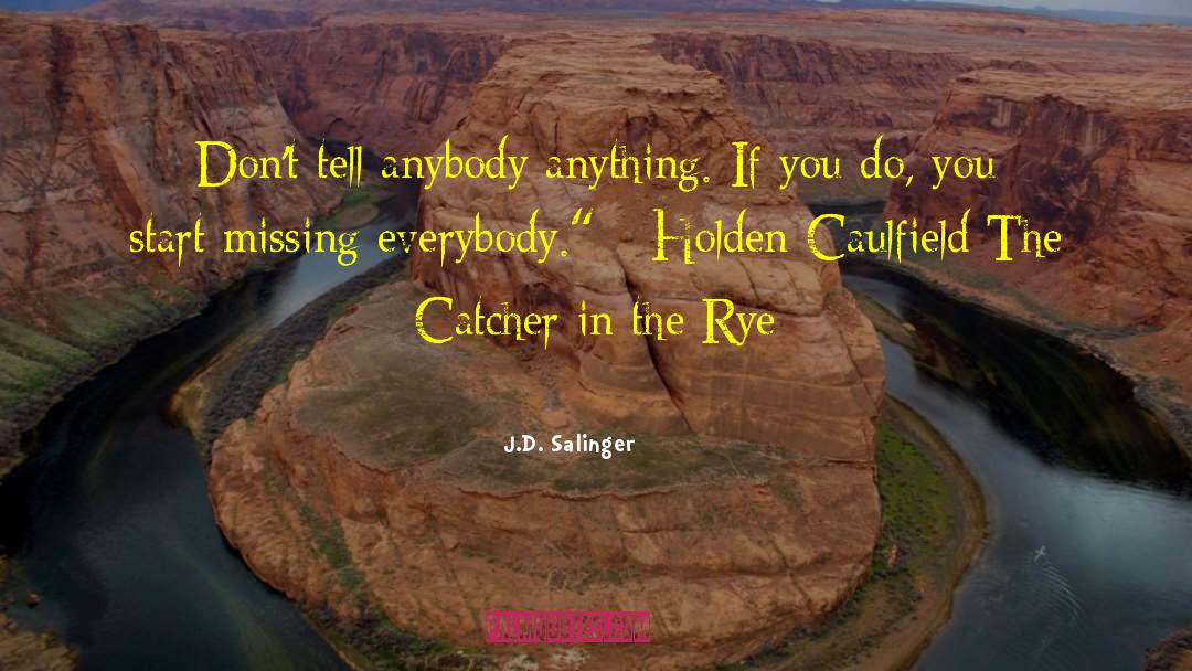 Catcher In The Rye quotes by J.D. Salinger