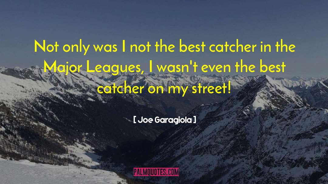 Catcher quotes by Joe Garagiola
