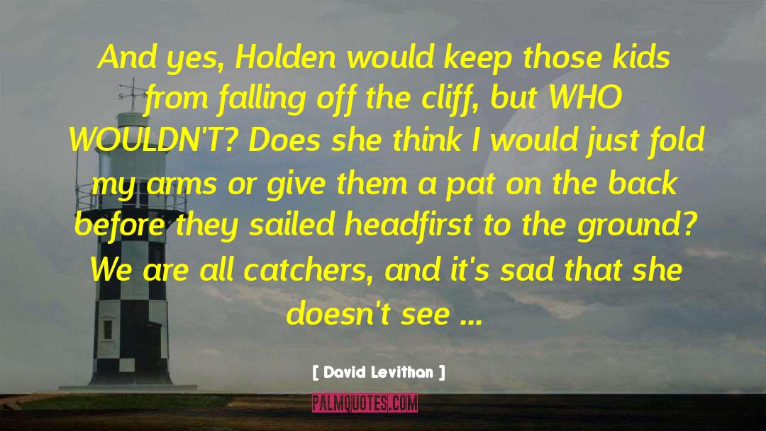 Catchers quotes by David Levithan