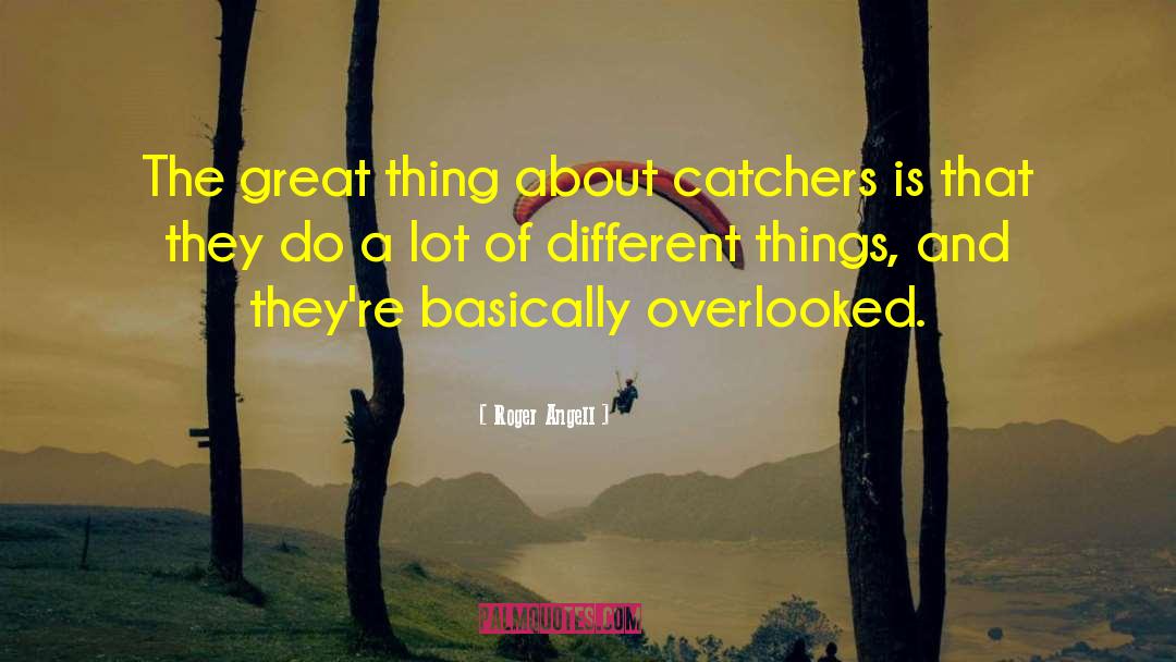 Catchers quotes by Roger Angell