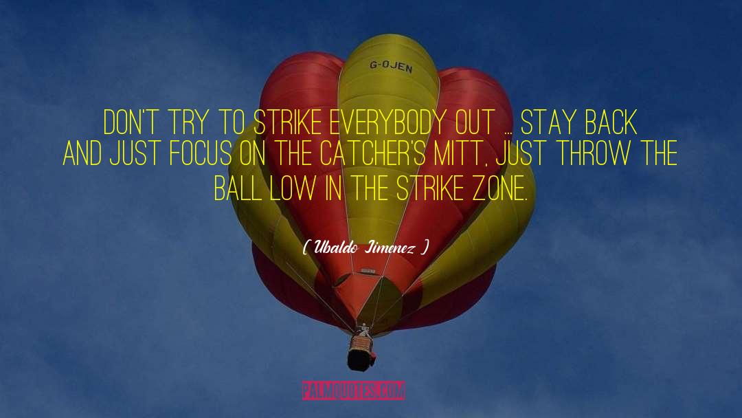 Catchers quotes by Ubaldo Jimenez