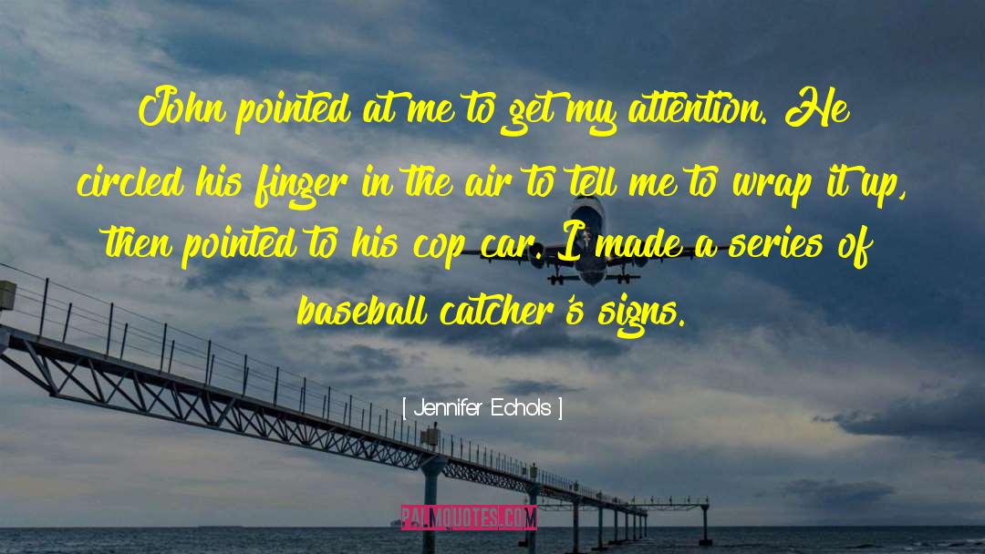 Catchers quotes by Jennifer Echols