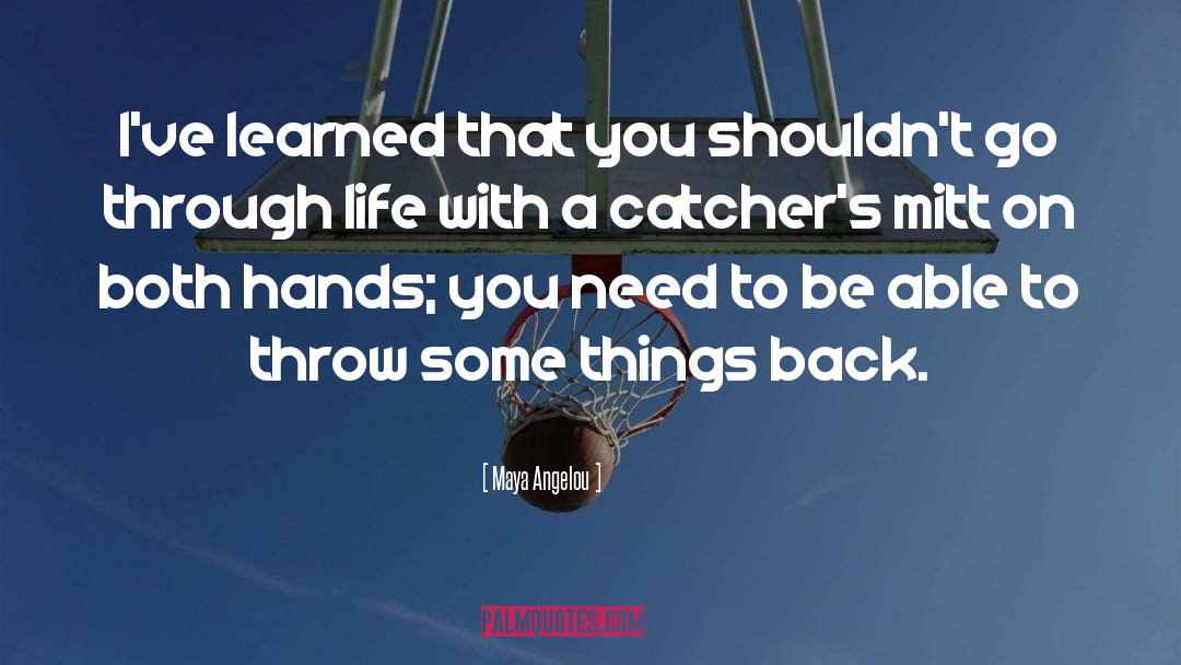 Catchers quotes by Maya Angelou