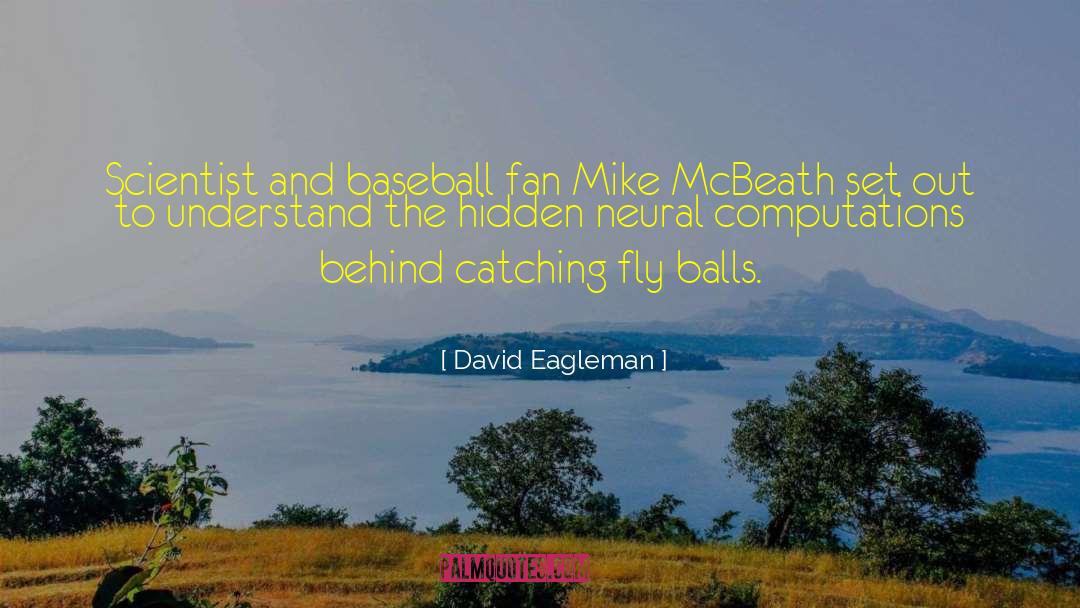 Catching On quotes by David Eagleman