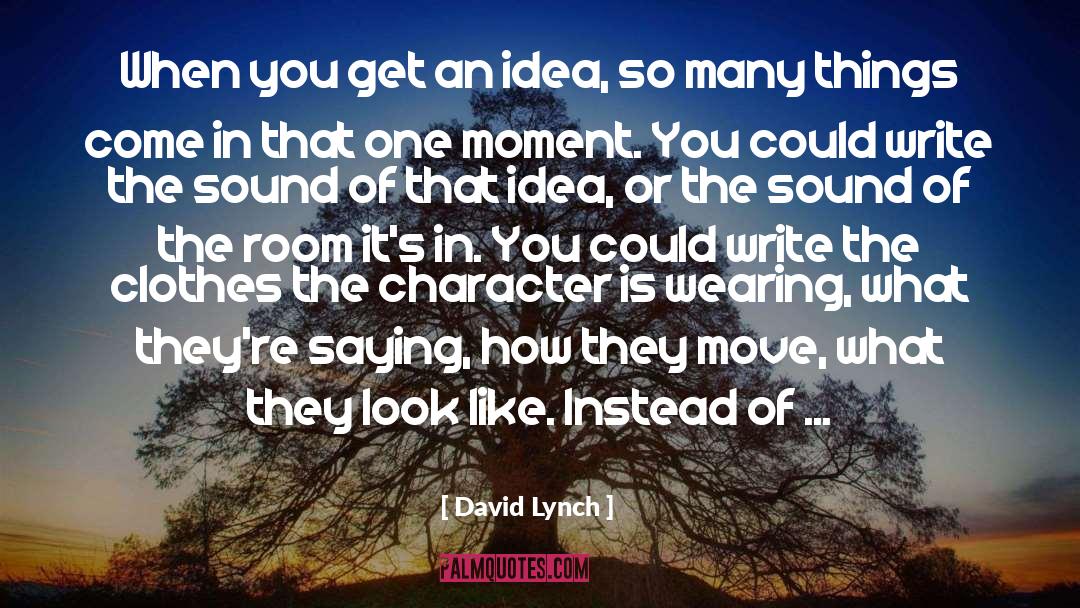 Catching quotes by David Lynch