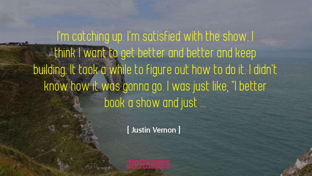 Catching Up quotes by Justin Vernon