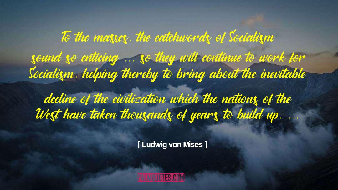 Catchwords quotes by Ludwig Von Mises