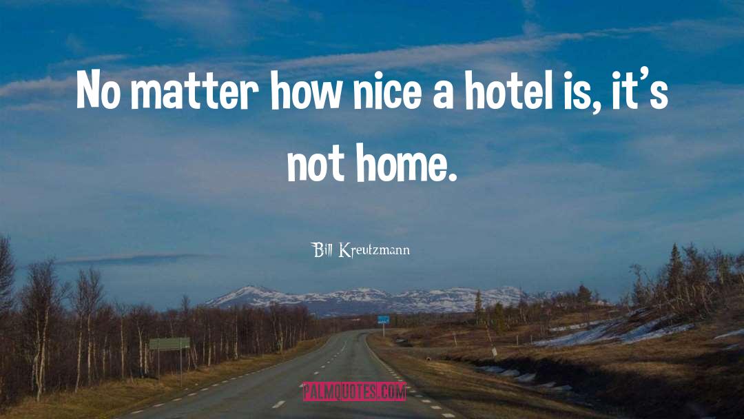 Catchy Hotel quotes by Bill Kreutzmann
