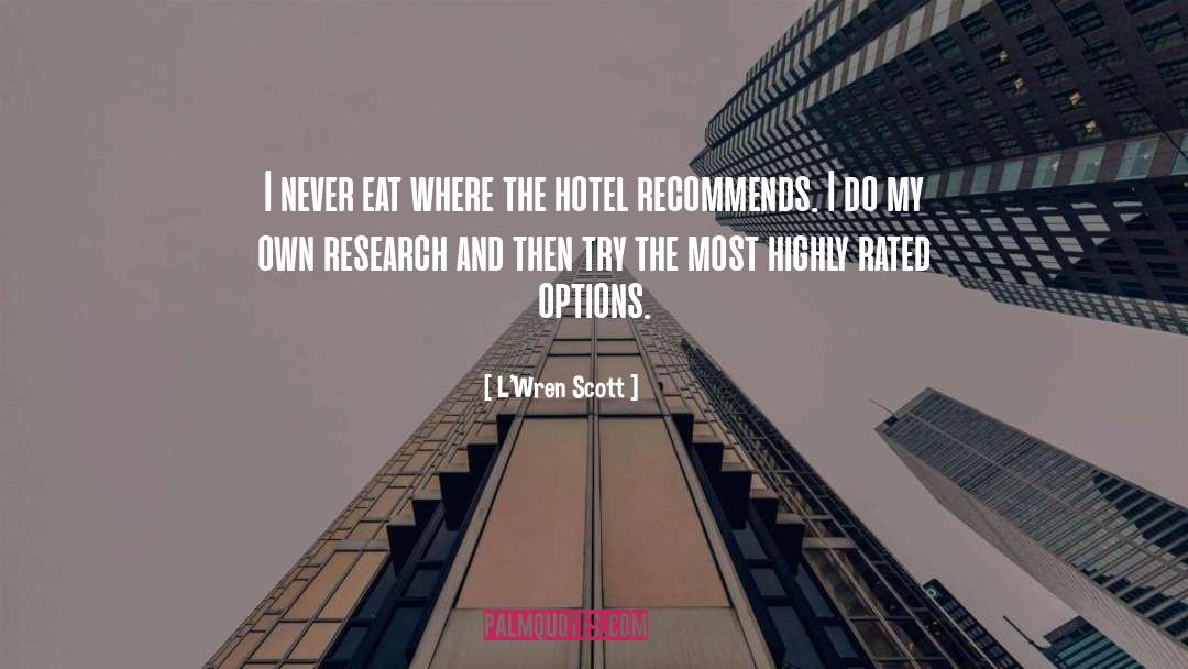 Catchy Hotel quotes by L'Wren Scott