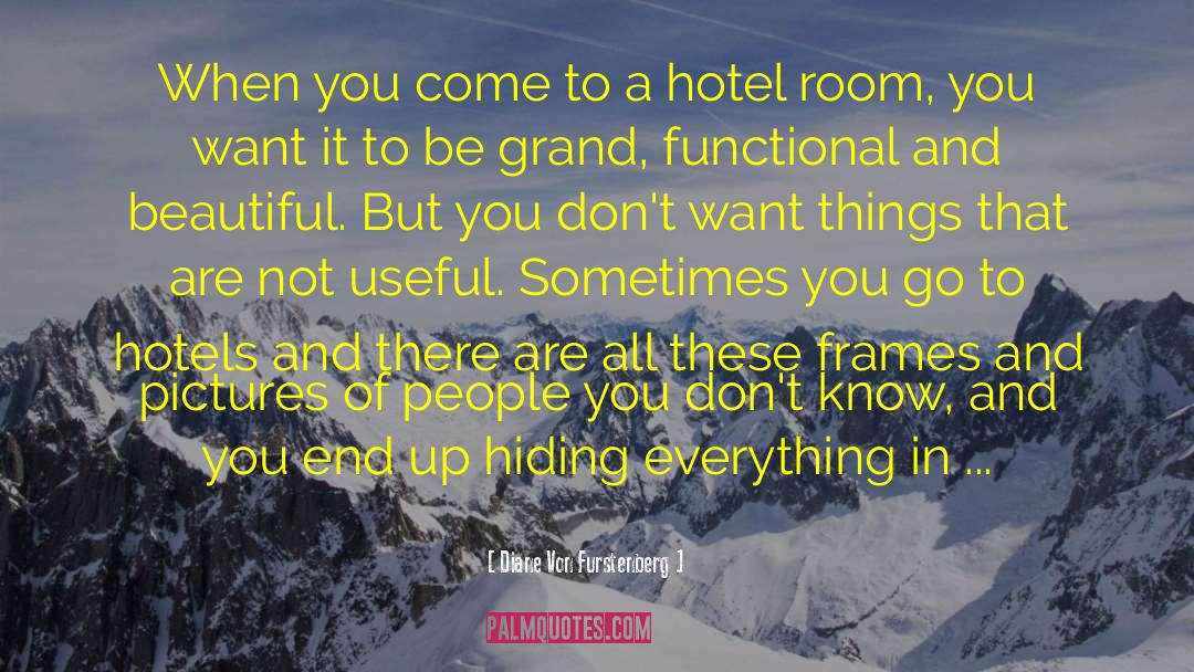 Catchy Hotel quotes by Diane Von Furstenberg