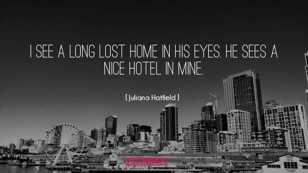 Catchy Hotel quotes by Juliana Hatfield