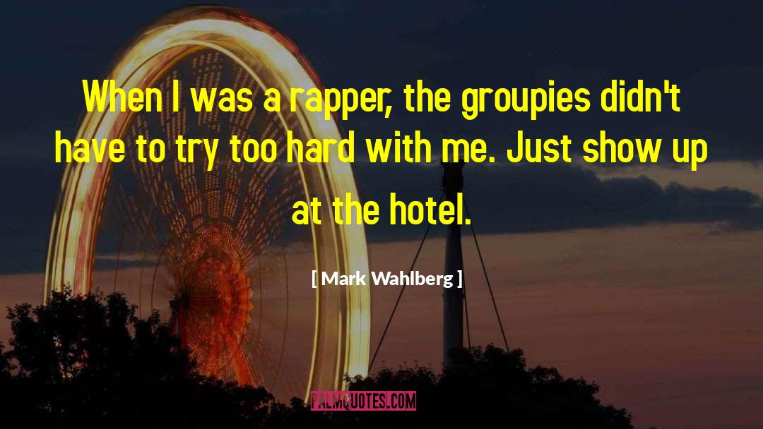 Catchy Hotel quotes by Mark Wahlberg