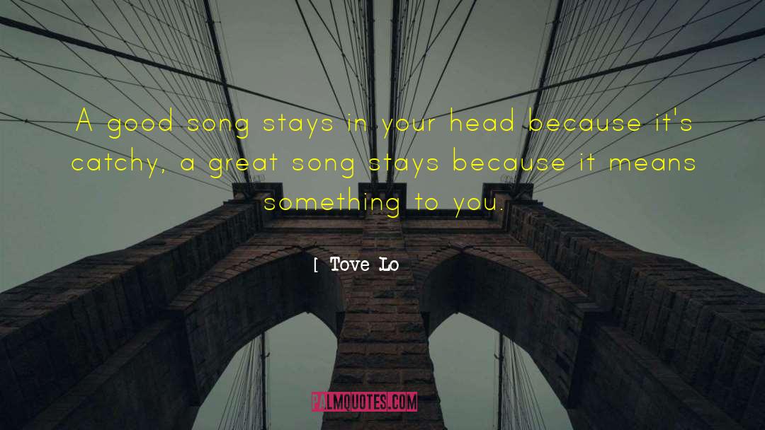 Catchy quotes by Tove Lo
