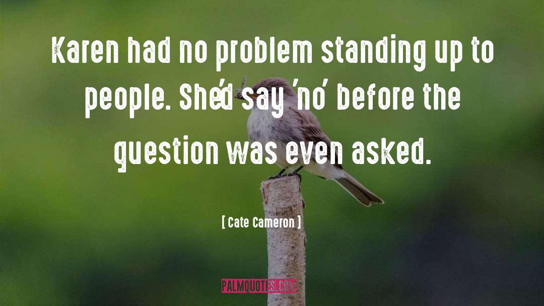 Cate quotes by Cate Cameron