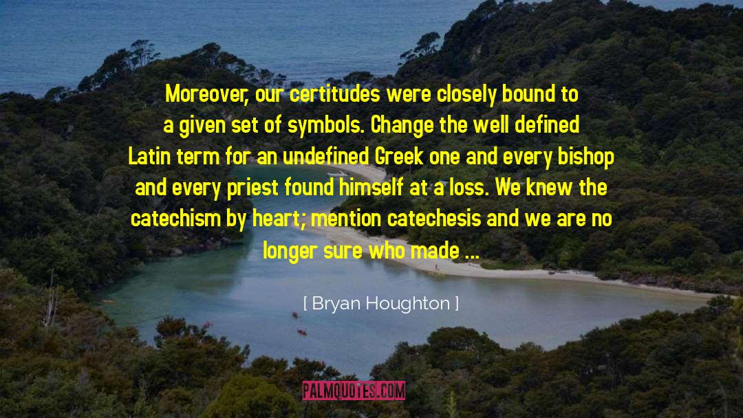 Catechesis quotes by Bryan Houghton