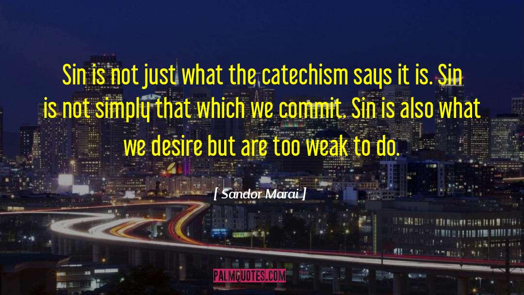 Catechism quotes by Sandor Marai