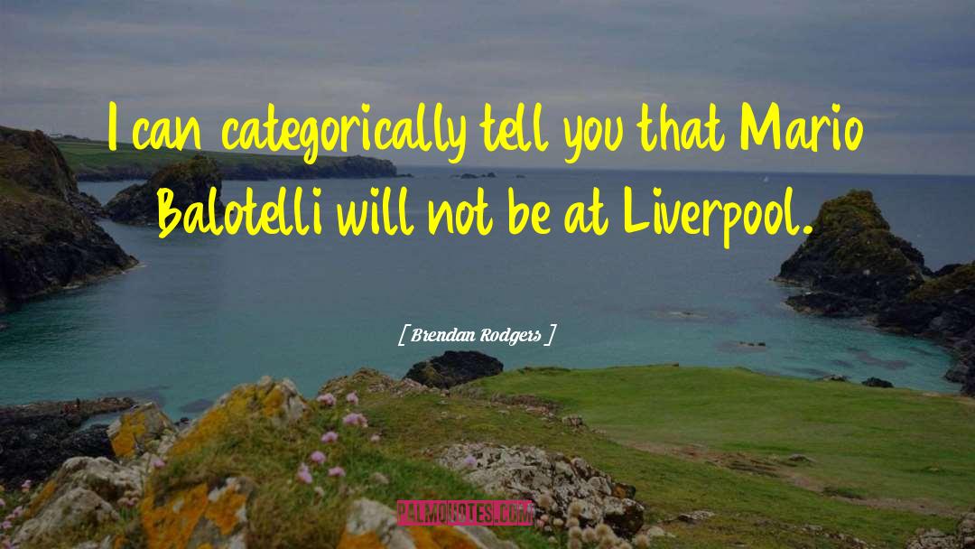 Categorically quotes by Brendan Rodgers