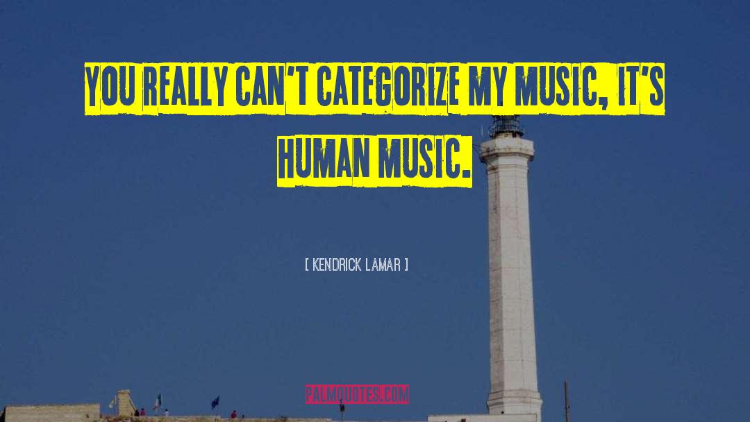 Categorize quotes by Kendrick Lamar