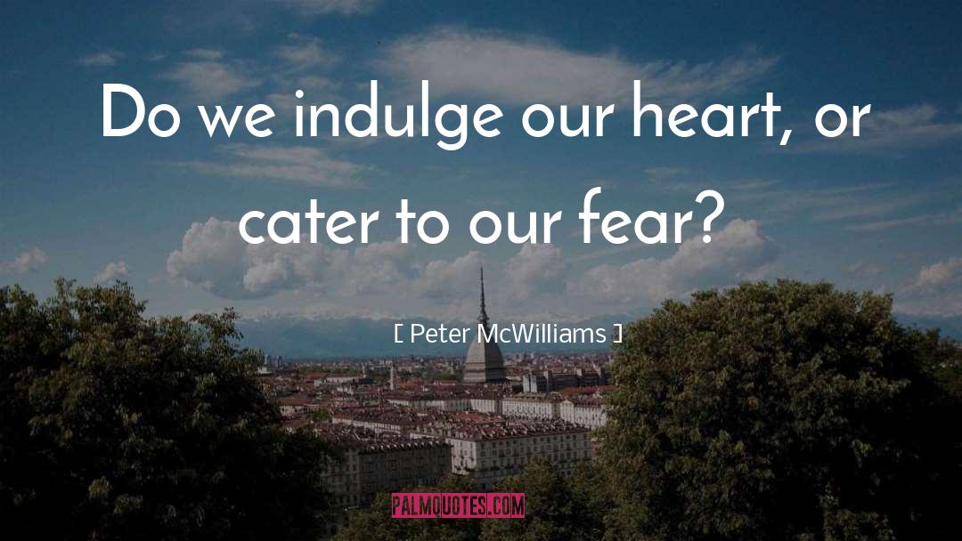 Cater quotes by Peter McWilliams