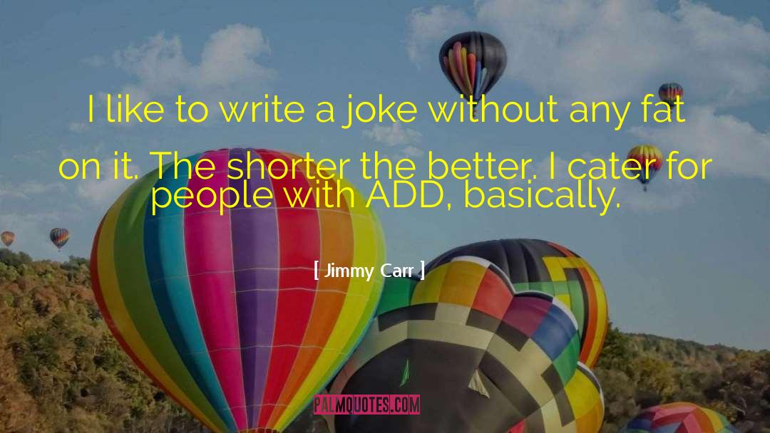 Cater quotes by Jimmy Carr
