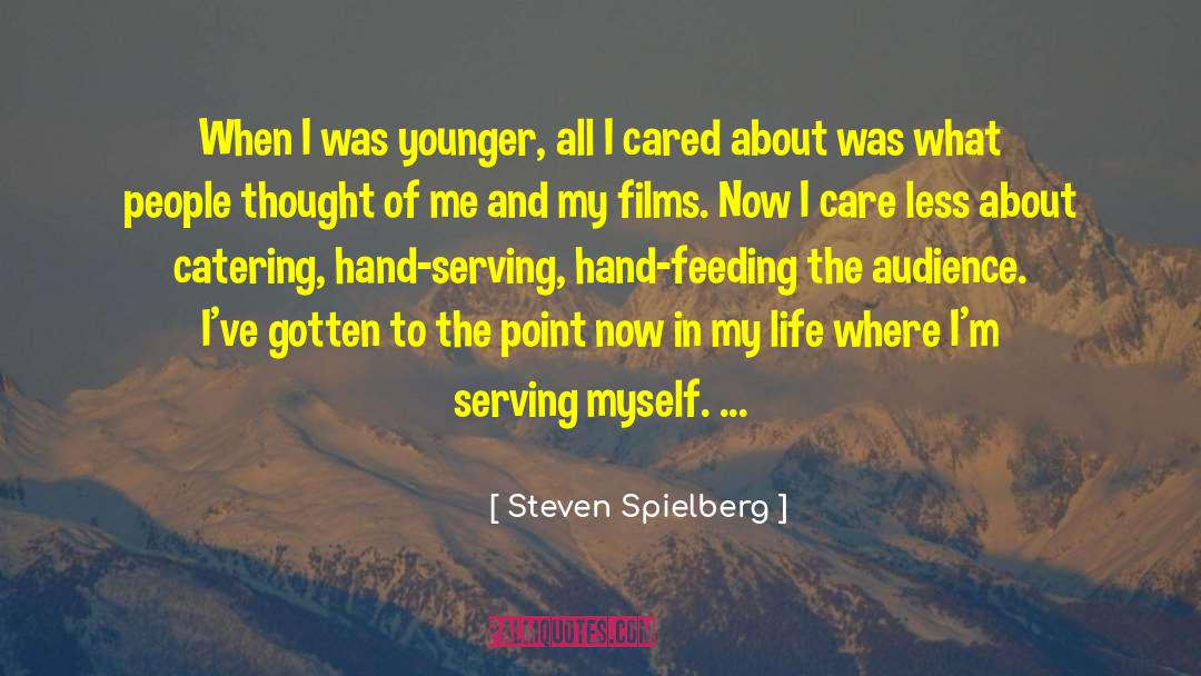 Catering quotes by Steven Spielberg