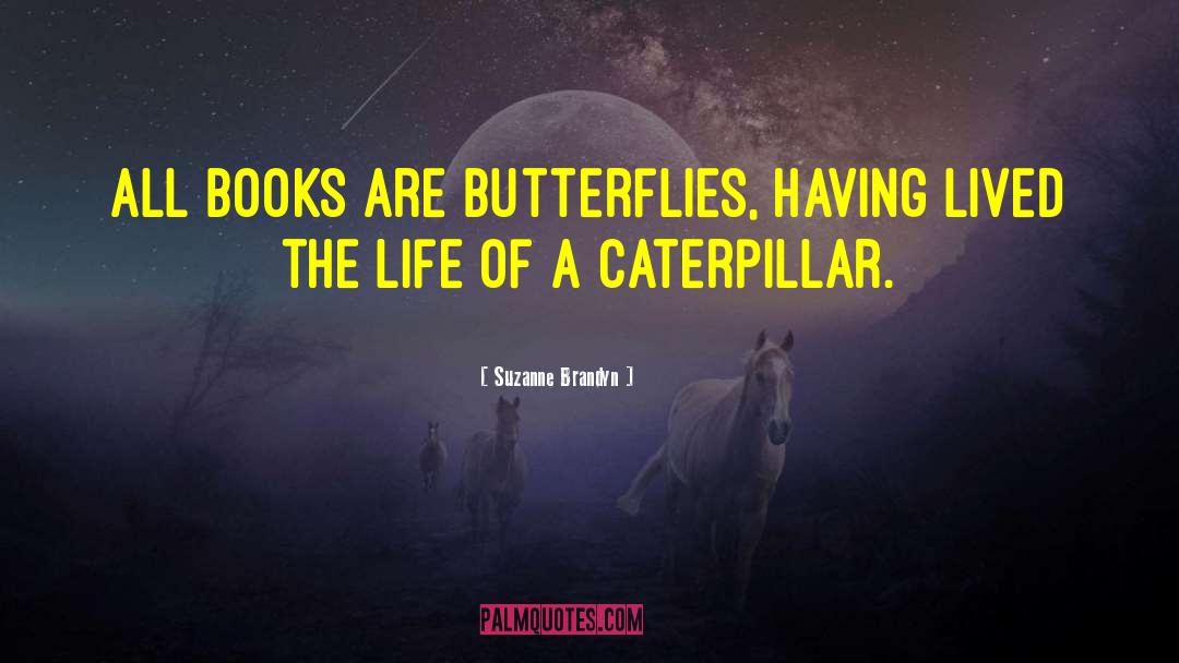 Caterpillar Blook quotes by Suzanne Brandyn