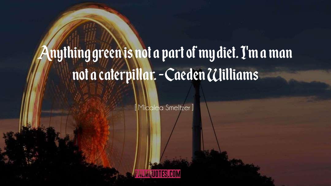 Caterpillar quotes by Micalea Smeltzer