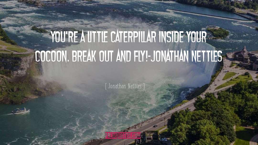 Caterpillar quotes by Jonathan Nettles