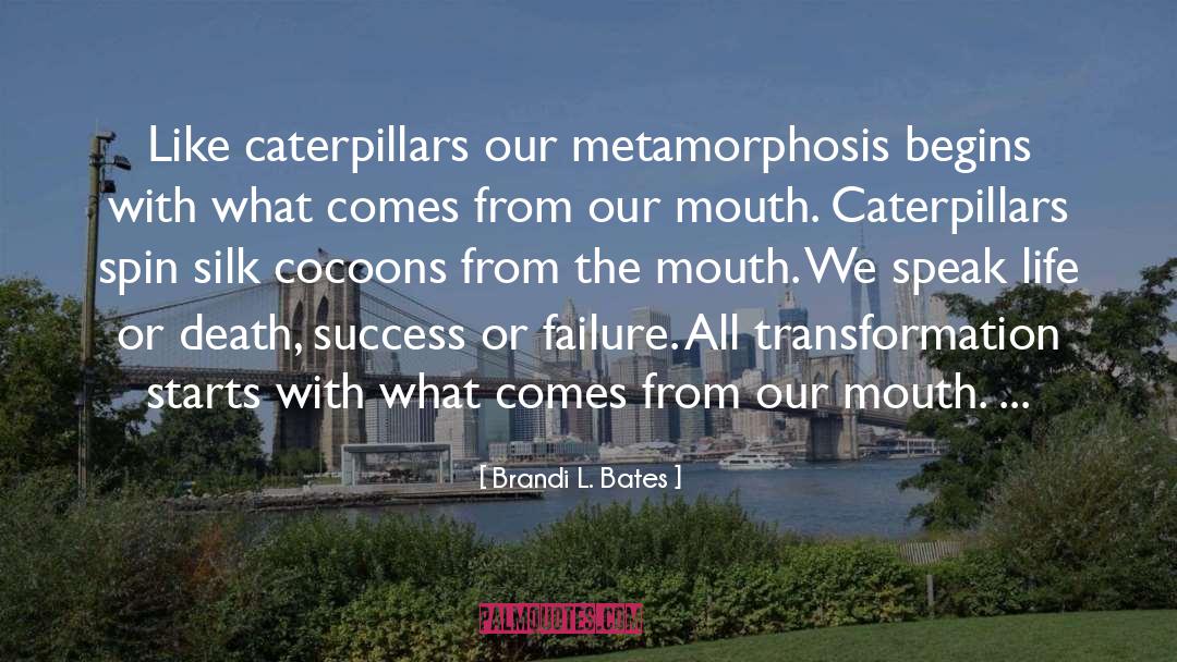 Caterpillars quotes by Brandi L. Bates