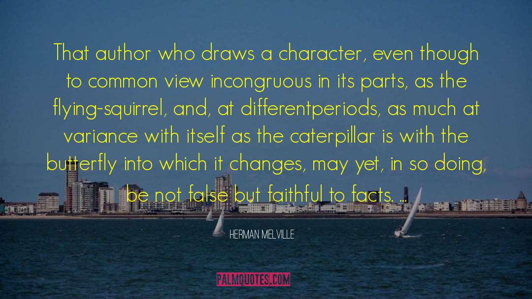 Caterpillars quotes by Herman Melville
