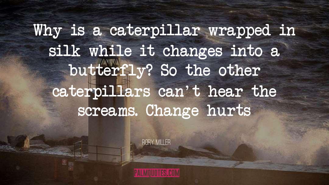 Caterpillars quotes by Rory Miller