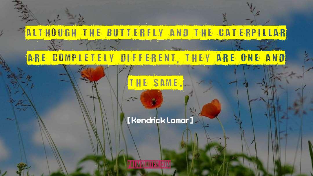 Caterpillars quotes by Kendrick Lamar