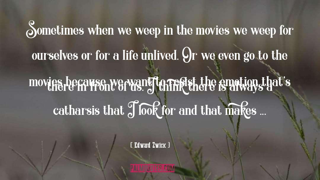 Catharsis quotes by Edward Zwick