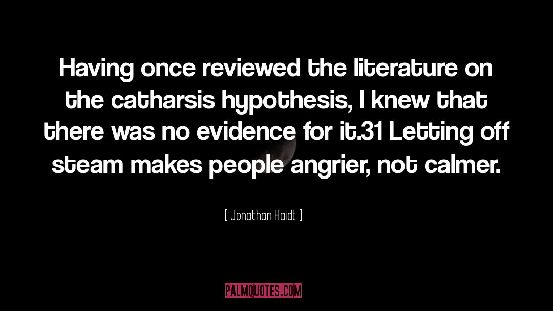 Catharsis quotes by Jonathan Haidt