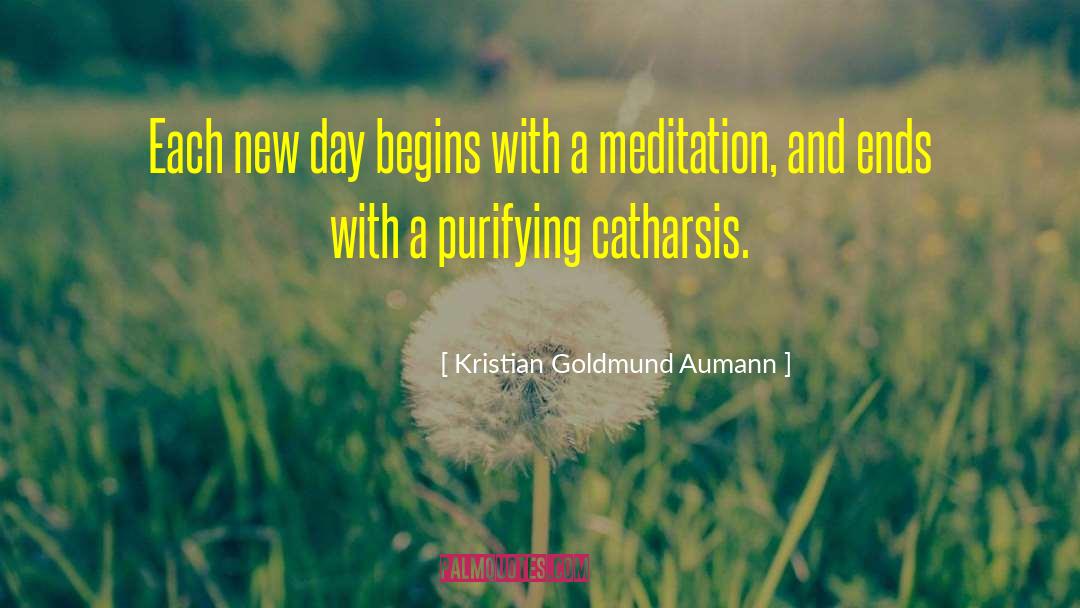 Catharsis quotes by Kristian Goldmund Aumann