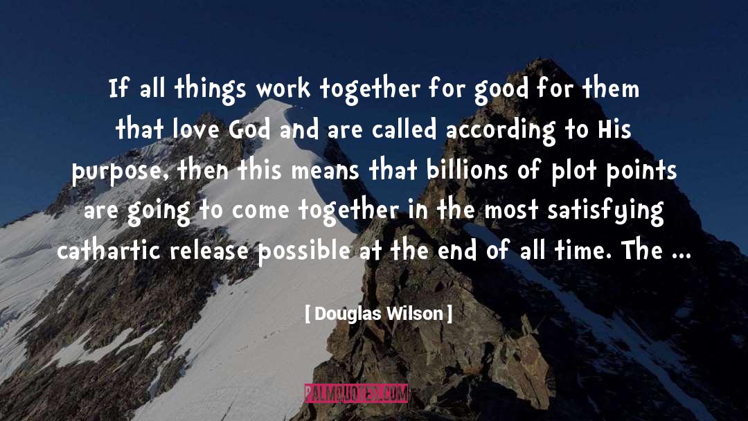 Cathartic quotes by Douglas Wilson