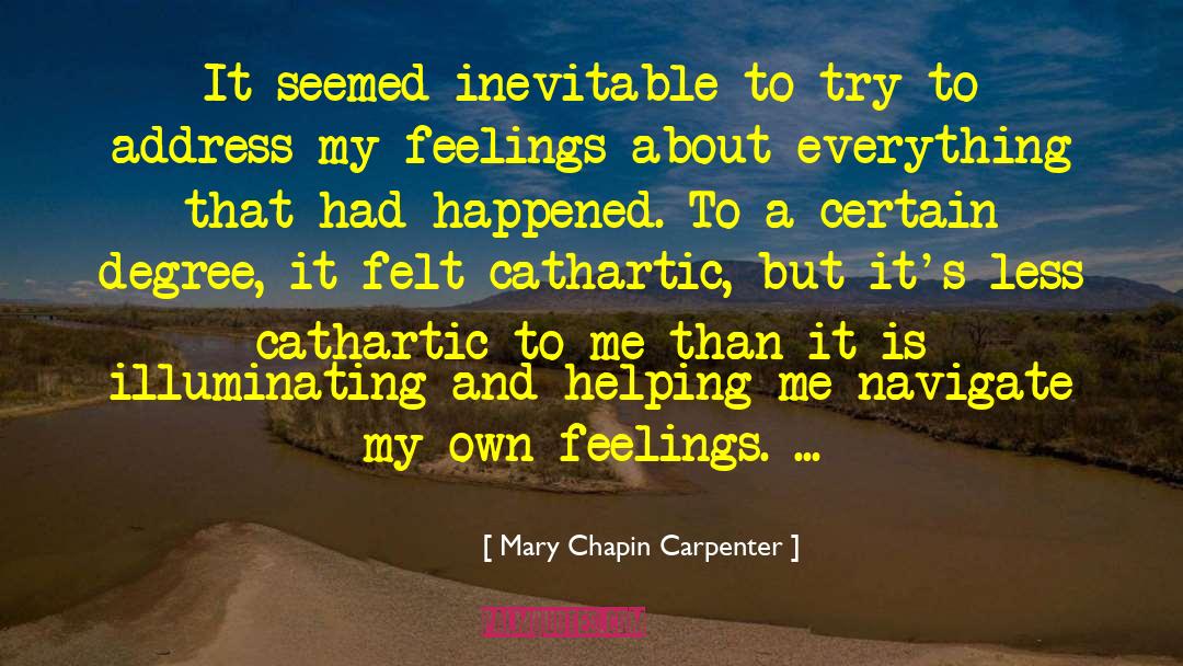 Cathartic quotes by Mary Chapin Carpenter