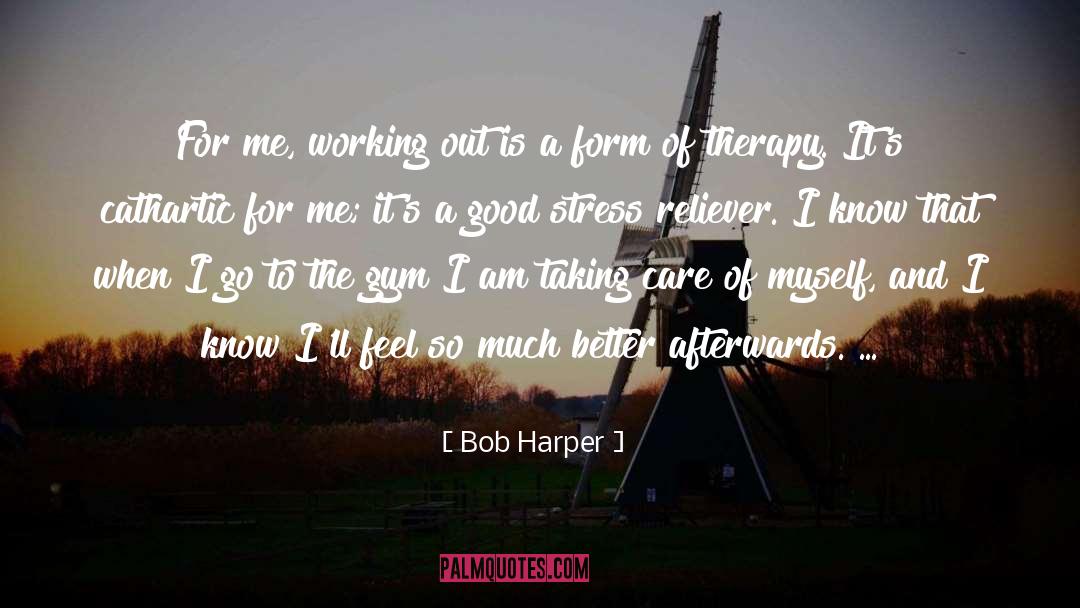 Cathartic quotes by Bob Harper