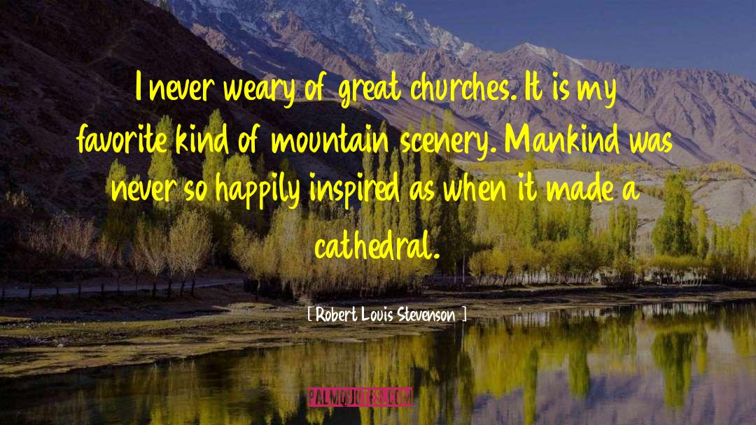 Cathedral quotes by Robert Louis Stevenson