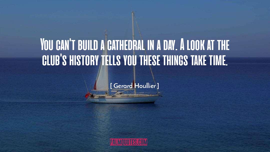 Cathedral quotes by Gerard Houllier