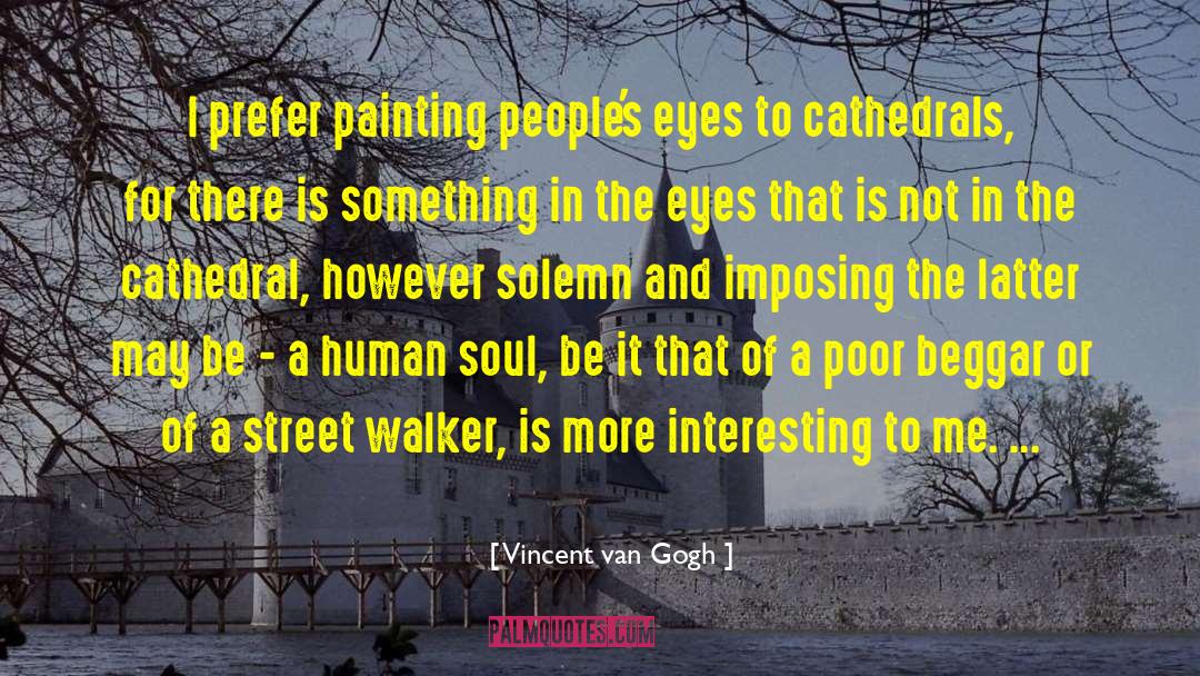 Cathedral quotes by Vincent Van Gogh