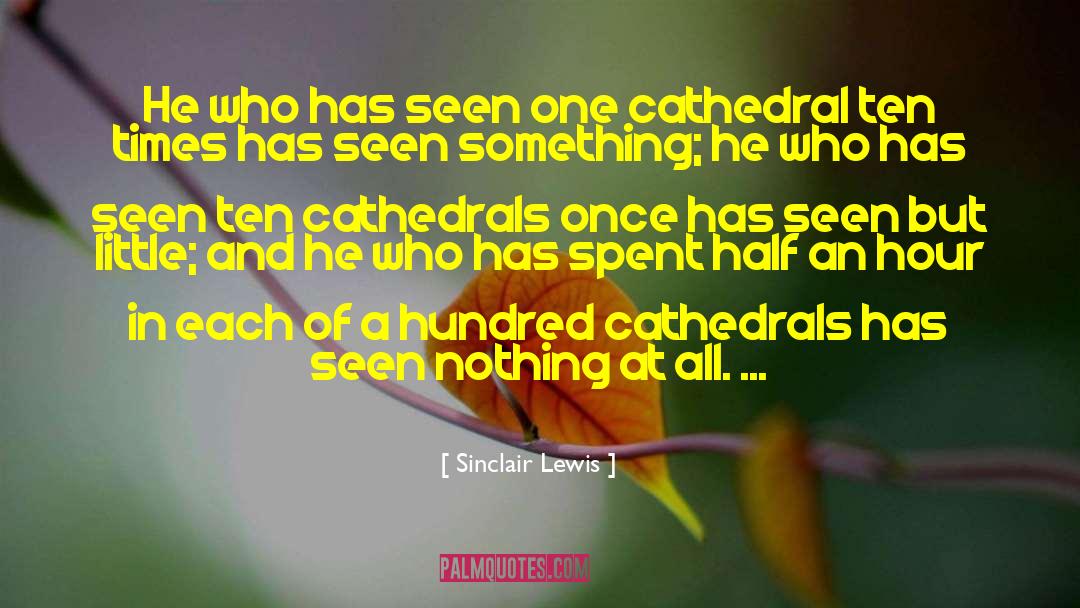Cathedral quotes by Sinclair Lewis