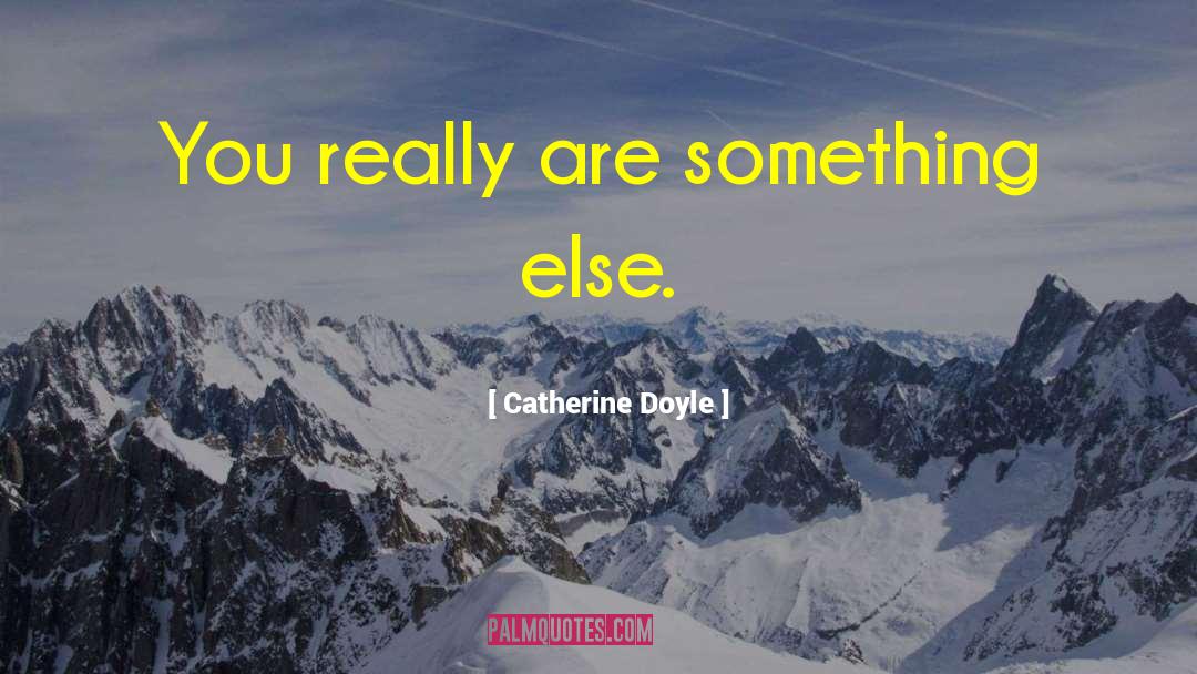 Catherine Doyle quotes by Catherine Doyle