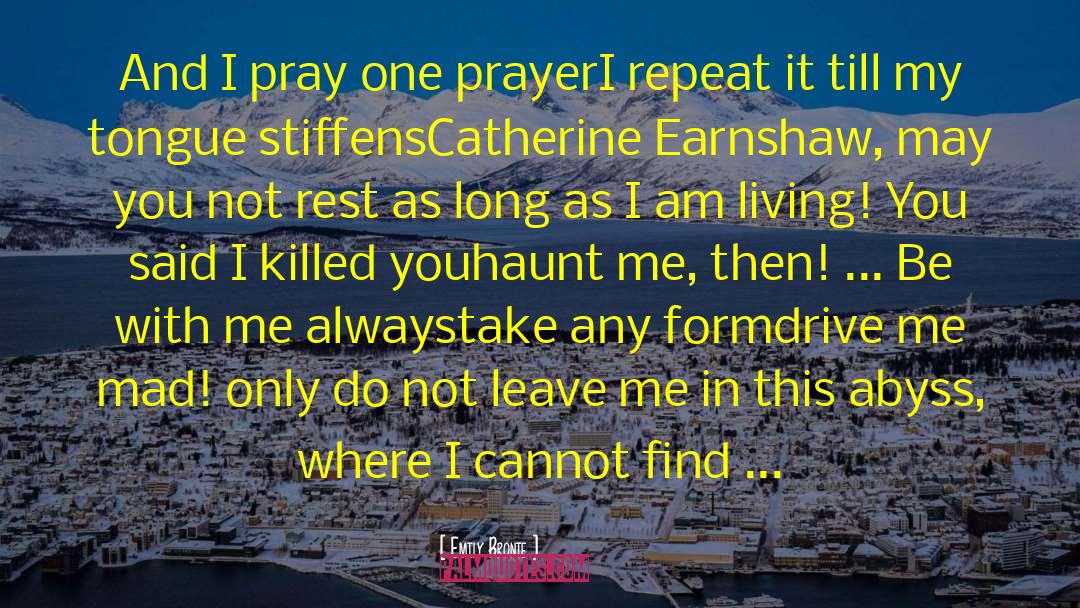 Catherine Earnshaw quotes by Emily Bronte