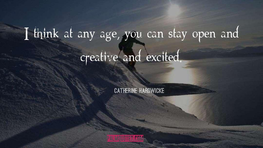 Catherine quotes by Catherine Hardwicke