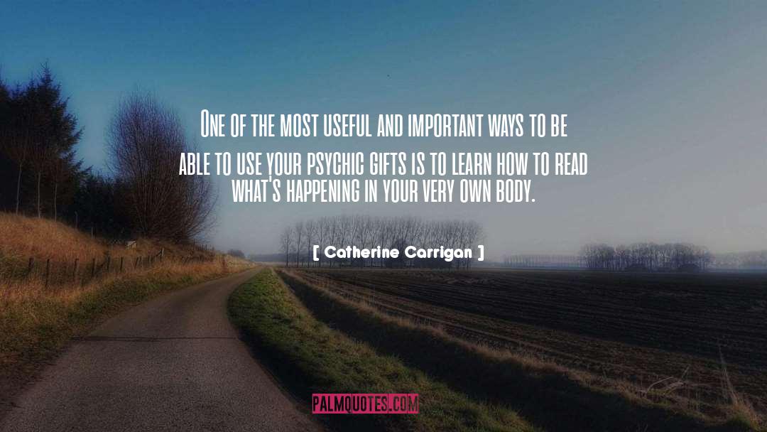 Catherine quotes by Catherine Carrigan