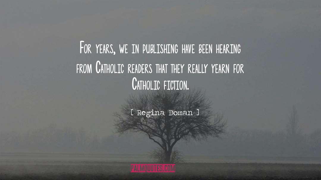 Catholic Author quotes by Regina Doman