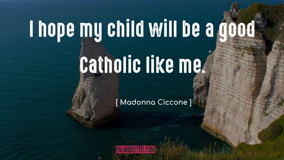 Catholic Child Abuse quotes by Madonna Ciccone